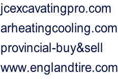 jcexcavatingpro.com arheatingcooling.com provincial-buy&sell www.englandtire.com